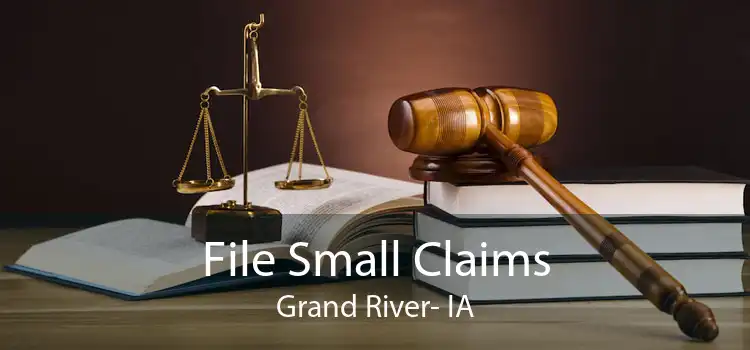 File Small Claims Grand River- IA