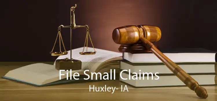 File Small Claims Huxley- IA