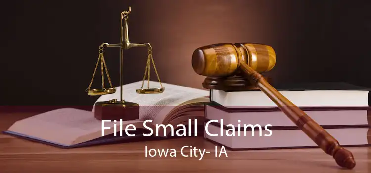 File Small Claims Iowa City- IA