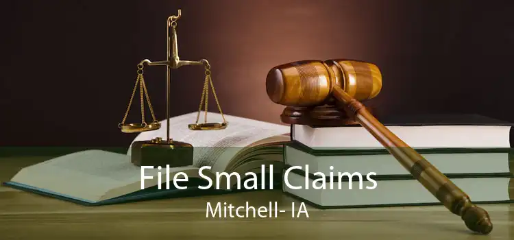 File Small Claims Mitchell- IA