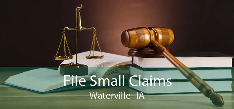 File Small Claims Waterville- IA