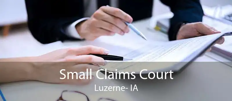 Small Claims Court Luzerne- IA