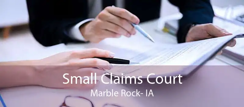 Small Claims Court Marble Rock- IA